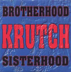 Krutch : Brotherhood Sisterhood